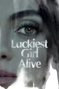 Luckiest Girl Alive (2022) ให้ตายสิ...ใครๆ ก็อิจฉา