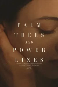 ดูหนังฝรั่งเต็มเรื่อง Palm Trees and Power Lines (2022)