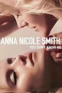 หนังเน็ตฟิก 23.หนังใหม่.หนังออนไลน์Anna Nicole Smith: You Don't Know Me (2023) แอนนา นิโคล สมิธ