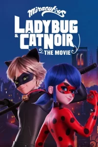 หนังการ์ตูน2023.หนังmoviefree23.Miraculous: Ladybug & Cat Noir, The Movie (2023)