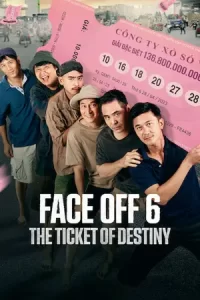 หนังออนไลน์.หนังใหม่.Face Off 6 The Ticket of Destiny (2023)