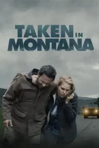 หนังออนไลน์.หนังใหม่ดูฟรี.Taken In Montana (2023)