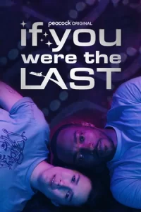 หนังใหม่-หนังฝรั่งออนไลน์...If You Were the Last (2023)