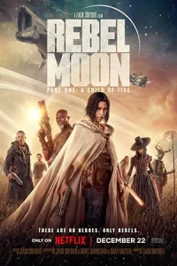 ภาพยนตร์เรื่องใหม่ฟอมยักษ์ เรื่อง...Rebel Moon - Part One: A Child of Fire (2023) Rebel Moon ภาค 1: บุตรแห่งเปลวไฟ
