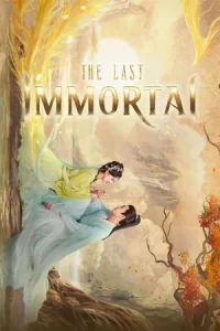ซีรีย์จีน2023..ซีรีย์ใหม่ดูฟรี...The Last Immortal (2023) Season1