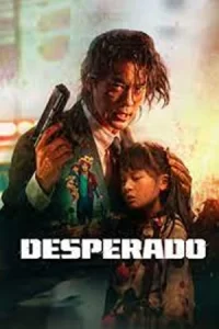 Desperado (2024) อาชญากรระห่ำ