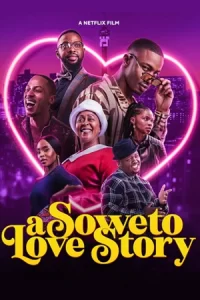 ดูหนังออนไลน์, ดูหนังฝรั่ง โรแมนติก เรื่อง A Soweto Love Story (2024) ความรักสไตล์โซเวโต